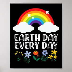 Earth Day Everyday Rainbow Flower Earth Day Save N Poster