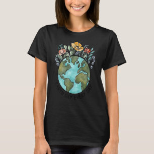 Earth Day Everyday Restore Earth Nature Planet Men T-Shirt