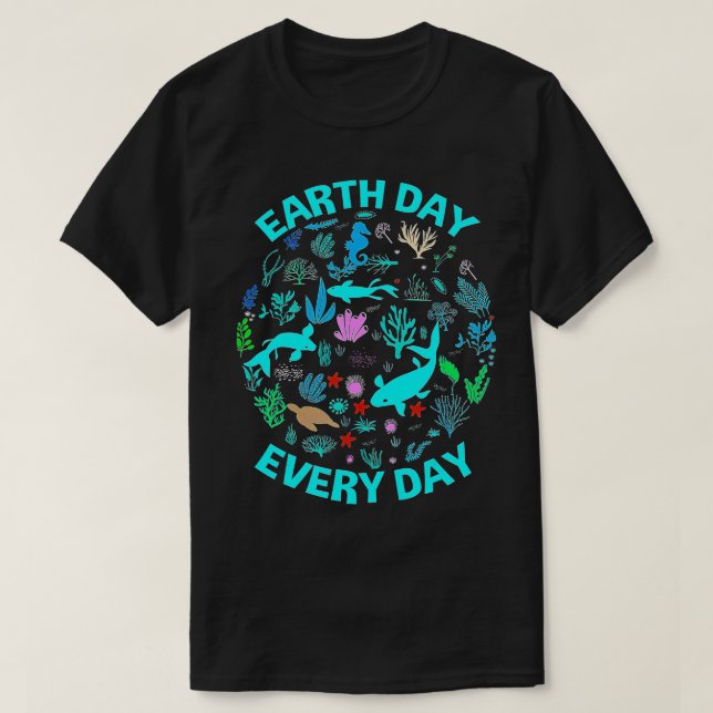 Earth Day Everyday shirt Earth Day Sea Fish Ocean  (Design Front)