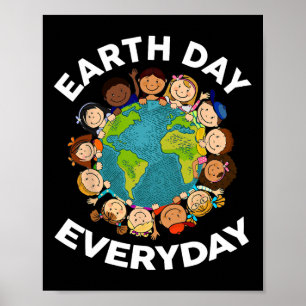 Earth Day Everyday Shirt Kids Toddler Teacher Cute Poster