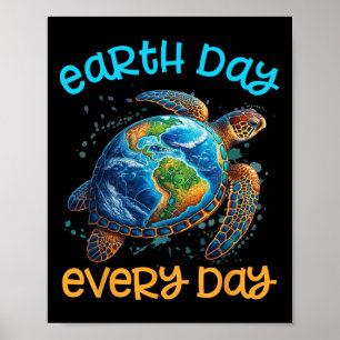 Earth Day Everyday Shirt Sea Turtle Men Women Kid Poster