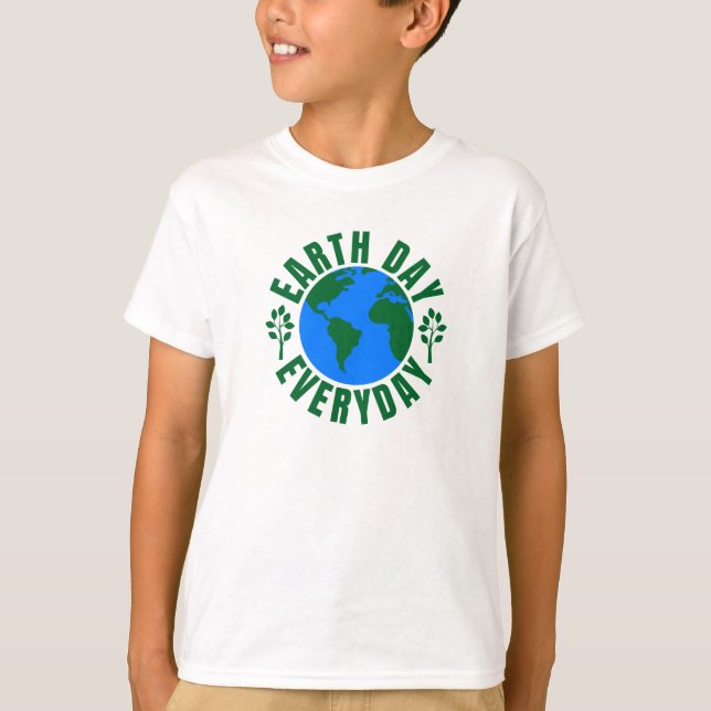 Earth Day Everyday T-Shirt (Front)