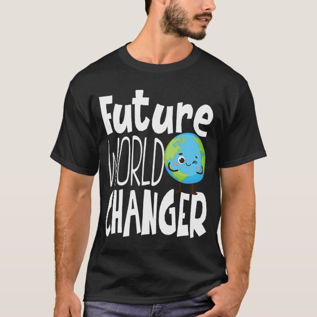 Earth Day Future World Changer Environmentalist  5 T-Shirt (Front)