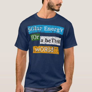 Earth Day Gift Solar Energy Wind Energy Renewable  T-Shirt