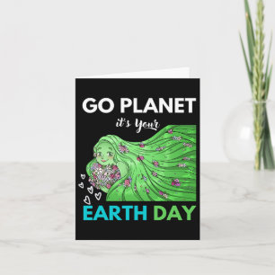 Earth Day Go Planet It's Your Earth Day 1  Card
