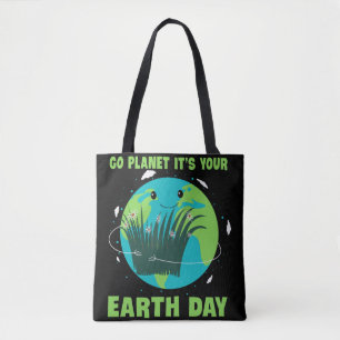 Earth Day: Go Planet It's Your Earth Day Tote Bag