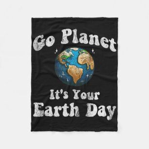 Earth Day Go Planet It's Your Earth Day Vintage Ea Fleece Blanket