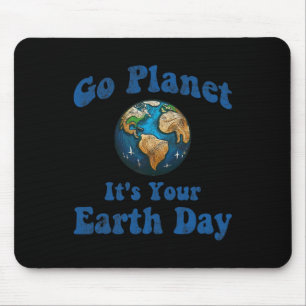 Earth Day Go Planet It's Your Earth Day Vintage Ea Mouse Pad