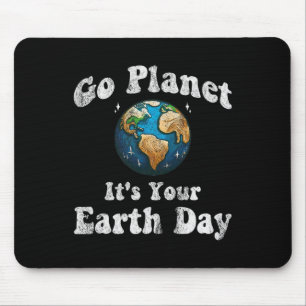 Earth Day Go Planet It's Your Earth Day Vintage Ea Mouse Pad