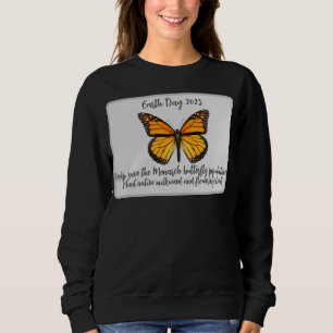 Earth Day - Help Save the Monarch Butterfly Sweatshirt