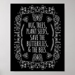 Earth Day Hug Trees Seeds Plant Bees Save  Poster