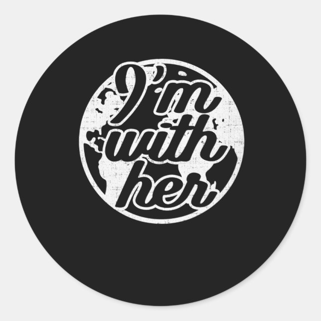 Earth Day I'm With Her For Planet Conservationists Classic Round Sticker (Front)