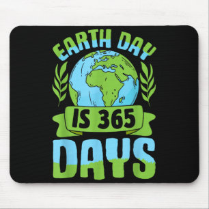 Earth Day Is 365 Days Eco-conscious Environmentali Mouse Pad