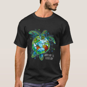 Earth Day Is Every Day Funny Sea Turtle Animal Sav T-Shirt