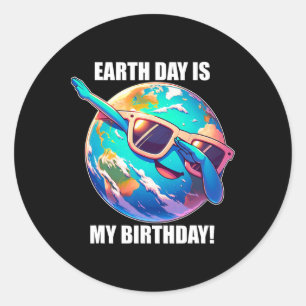 Earth Day Is My Birthday April 22nd Kids Toddlers Classic Round Sticker