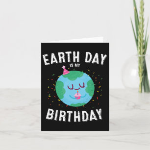 Earth Day Is My Birthday Funny Pro Environment Par Card