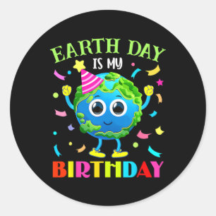 Earth Day Is My Birthday Pro Environment Birthday Classic Round Sticker