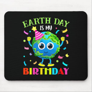 Earth Day Is My Birthday Pro Environment Birthday Mouse Pad
