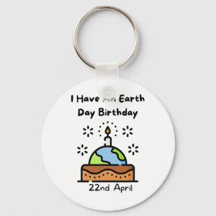 Earth Day Is My Birthday Pro Environment Party  Key Ring