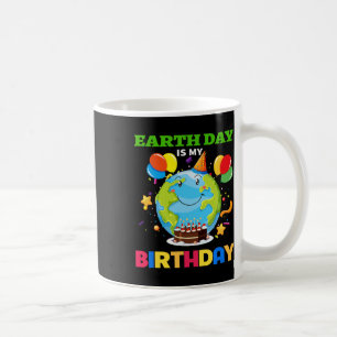 Earth Day Is My Birthday Tee Bday Environment Part Coffee Mug