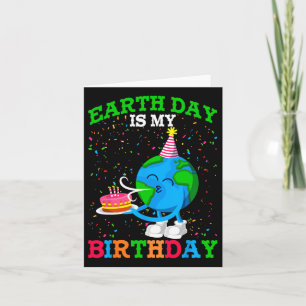 Earth Day It's My Birthday Earth Planet Anniversar Card