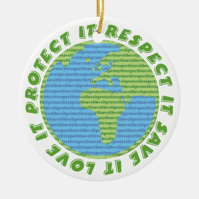 Earth Day Love Protect Respect custom ornament (Front)