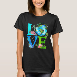 Earth Day Love World Anniversary Eco Awareness Des T-Shirt