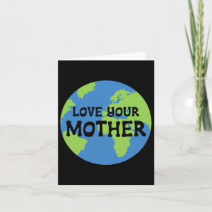 Earth Day Love Your Mother Card