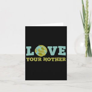 Earth Day Love Your Mother Planet Environment Wome Card