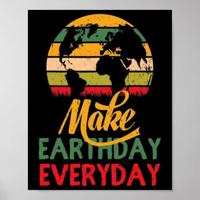 Earth Day Make Every Day Earth Day Teacher Kids Fu Poster (Front)