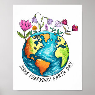 Earth Day Make Everyday Earth Day Funny Poster