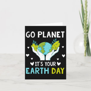 Earth Day Men Kids Boys Girls Go Planet It's Your Card