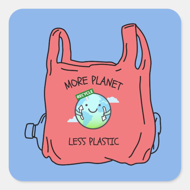 Earth Day More Planet Less Plastic Square Sticker (Front)