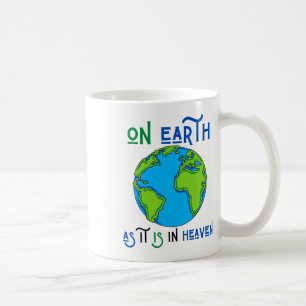 Earth Day On Earth As It Is In Heaven God Planet L Coffee Mug