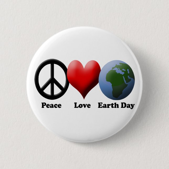 Earth Day, Peace Love Earth Day 6 Cm Round Badge (Front)