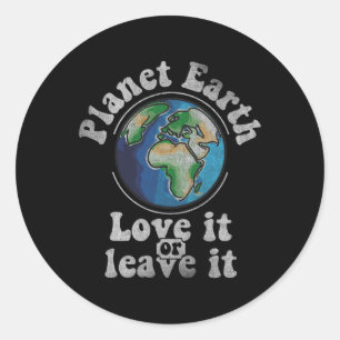 Earth Day Planet Earth Love It Or Leave It Vintage Classic Round Sticker
