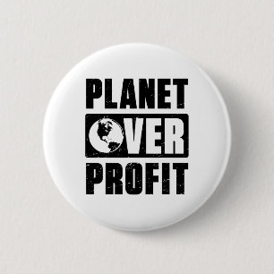 Earth Day Planet Over Profit Environmental Climate 6 Cm Round Badge