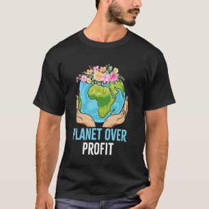 Earth Day - Planet Over Profit T-Shirt