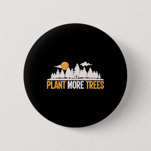 Earth Day - Plant More Trees Tree Hugger 6 Cm Round Badge