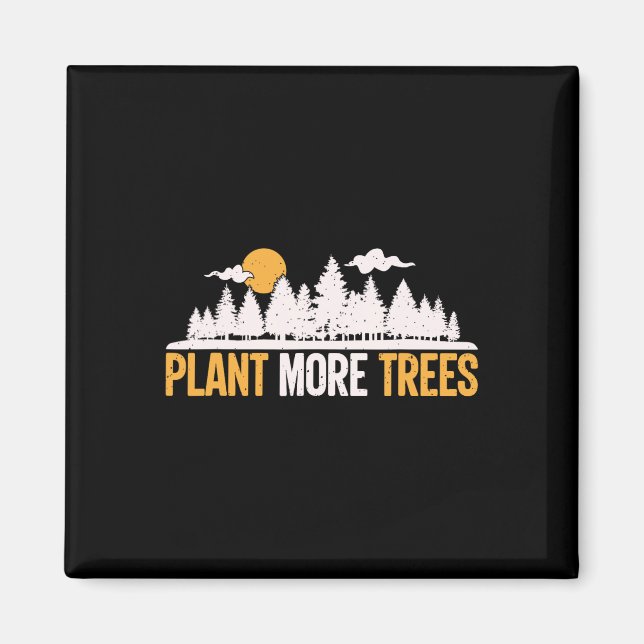Earth Day - Plant More Trees Tree Hugger  Magnet (Front)