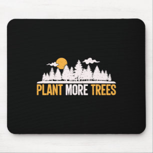 Earth Day - Plant More Trees Tree Hugger Mouse Pad