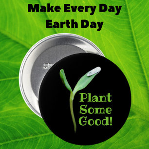 Earth Day Plant Some Good Seedling Black 7.5 Cm Round Badge