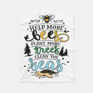 Earth Day Quote Help Bees Plant Trees Clean Seas T Fleece Blanket