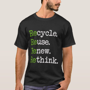 Earth Day Recycle Reuse Renew Rethink Environmenta T-Shirt
