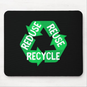 Earth Day Reduce Reuse Recycle Mobius Loop T Shirt Mouse Pad