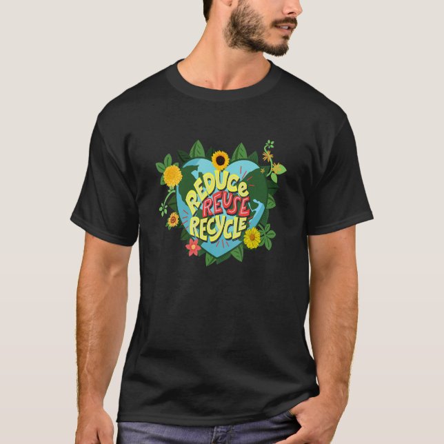Earth Day Reduce Reuse Recycle Save Planet T-Shirt (Front)