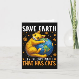 Earth Day Save Earth It's The Only Planet That Has Card
