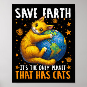 Earth Day Save Earth It's The Only Planet That Has Poster