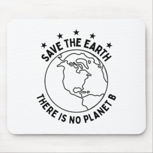 Earth Day Save Earth There Is No Planet B - Enviro Mouse Pad