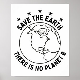 Earth Day Save Earth There Is No Planet B - Enviro Poster